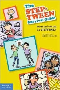 The Step-Tween Survival Guide libro in lingua di Cohn Lisa, Glasser Debbie Ph.D., Marks Steve (ILT)