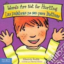 Words Are Not for Hurting / Las Palabras No Son Para Lastimar libro in lingua di Verdick Elizabeth, Heinlen Marieka (ILT)