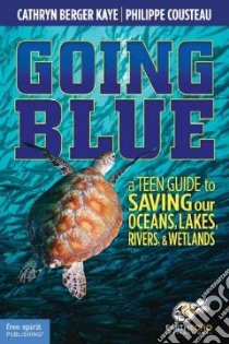 Going Blue libro in lingua di Kaye Cathryn Berger, Cousteau Philippe, EarthEcho International (COR)