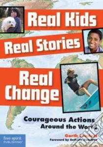 Real Kids, Real Stories, Real Change libro in lingua di Sundem Garth, Hamilton Bethany (FRW)