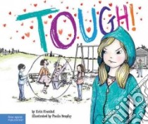 Tough! libro in lingua di Frankel Erin, Heaphy Paula (ILT)