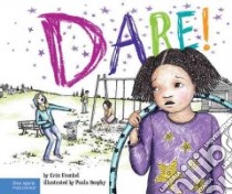 Dare! libro in lingua di Frankel Erin, Heaphy Paula (ILT)