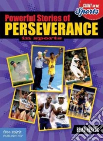 Powerful Stories of Perseverance in Sports libro in lingua di Herzog Brad
