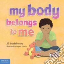 My Body Belongs to Me libro in lingua di Starishevsky Jill, Padron Angela (ILT)
