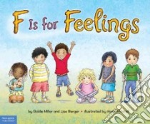 F Is for Feelings libro in lingua di Millar Goldie, Berger Lisa A., Mitchell Hazel (ILT)