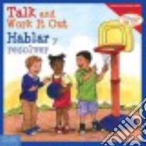 Talk and Work It Out / Hablar Y Resolver libro in lingua di Meiners Cheri J., Johnson Meredith (ILT), Rojas Edgar (TRN)
