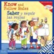 Know and Follow Rules / Saber Y Seguir Reglas libro in lingua di Meiners Cheri J., Johnson Meredith (ILT), Paredes Ingrid (TRN)