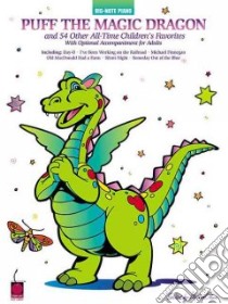 Puff the Magic Dragon And 54 Other All-time Children's Favorites libro in lingua di Hal Leonard Publishing Corporation