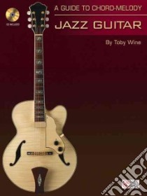 A Guide to Chord-melody Jazz Guitar libro in lingua di Wine Toby