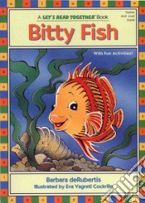 Bitty Fish libro in lingua di Derubertis Barbara, Cockrille Eva Vagreti (ILT)