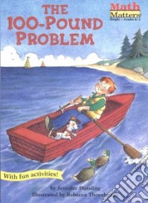 The 100-pound Problem libro in lingua di Dussling Jennifer, Thornburgh Rebecca McKillip (ILT)