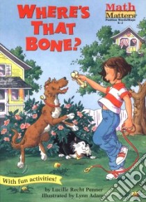 Where's That Bone? libro in lingua di Penner Lucille Recht, Adams Lynn (ILT)