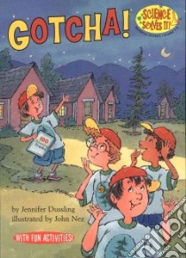 Gotcha! libro in lingua di Dussling Jennifer, Nez John A. (ILT)