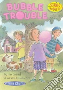 Bubble Trouble libro in lingua di Gabriel Nat, Nez John A. (ILT)