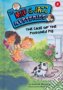 The Case of the Poisoned Pig libro in lingua di Montgomery Lewis B., Wummer Amy (ILT)