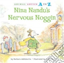 Nina Nandu's Nervous Noggin libro in lingua di Derubertis Barbara, Alley R. W. (ILT)