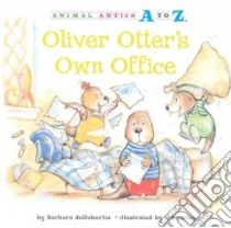 Oliver Otter's Own Office libro in lingua di Derubertis Barbara, Alley R. W. (ILT)