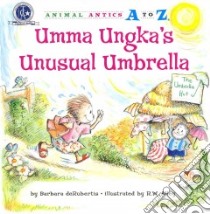 Umma Ungka's Unusual Umbrella libro in lingua di Derubertis Barbara, Alley R. W. (ILT)