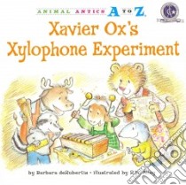 Xavier Ox's Xylophone Experiment libro in lingua di Derubertis Barbara, Alley R. W. (ILT)