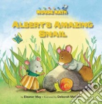Albert's Amazing Snail libro in lingua di May Eleanor, Melmon Deborah (ILT)