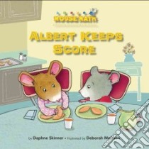 Albert Keeps Score libro in lingua di Skinner Daphne, Melmon Deborah (ILT)