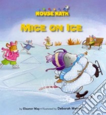 Mice on Ice libro in lingua di May Eleanor, Melmon Deborah (ILT)