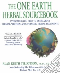 The One Earth Herbal Sourcebook libro in lingua di Tillotson Alan Keith, Tillotson Nai-Shing Hu, Abel Robert