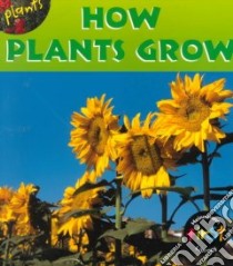 How Plants Grow libro in lingua di Royston Angela