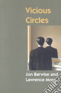Vicious Circles libro in lingua di Barwise Jon, Moss Lawrence