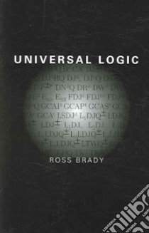 Universal Logic libro in lingua di Brady Ross
