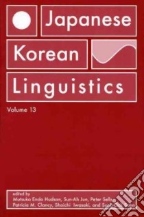 Japanese/Korean Linguistics libro in lingua di Hudson Mutsuko Endo (EDT), Jun Sun-Ah (EDT), Sells Peter (EDT), Clancy Patricia M. (EDT), Iwasaki Shoichi (EDT)