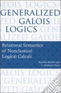 Generalized Galois Logics libro in lingua di Bimbo Katalin, Dunn J. Michael