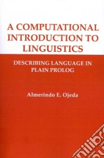 A Computational Introduction to Linguistics libro in lingua di Ojeda Almerindo E.