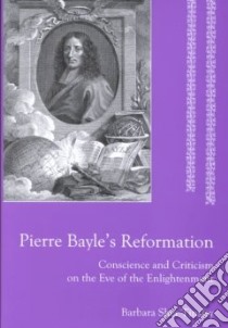 Pierre Bayle's Reformation libro in lingua di Tinsley Barbara Sher