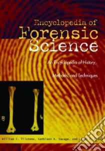 Forensic Science libro in lingua di Tilstone William J., Savage Kathleen A., Clark Leigh A.