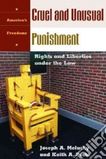 Cruel and Unusual Punishment libro in lingua di Melusky Joseph A., Pesto Keith A.