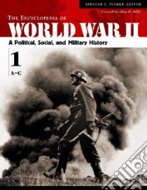The Encyclopedia Of World War II libro in lingua di Tucker Spencer C. (EDT), Roberts Priscilla Mary (EDT)