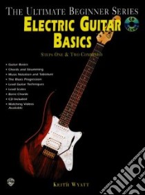 Electric Guitar Basics, Steps 1 & 2 Combined libro in lingua di Wyatt Keith