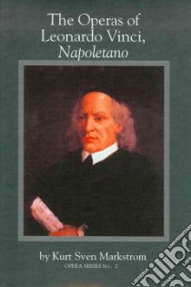 The Operas Of Leonardo Vinci, Napolitano libro in lingua di Markstrom Kurt Sven
