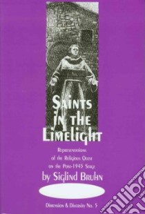 Saints in the Limelight libro in lingua di Bruhn Siglind