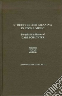 Structure And Meaning in Tonal Music libro in lingua di Burstein L. Poundie (EDT), Gagne David (EDT)
