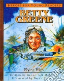 Betty Greene libro in lingua di Meloche Renee Taft, Pollard Bryan (ILT)