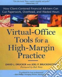 Virtual-Office Tools for a High-Margin Practice libro in lingua di Drucker David J., Bruckenstein Joel P.