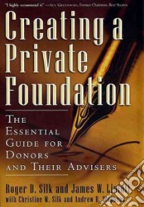 Creating a Private Foundation libro in lingua di Silk Roger D. (EDT), Lintott James W., Silk Christine M., Stephens Andrew R., Silk Roger D.