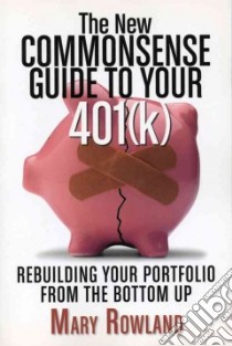 New Commonsense Guide to Your 401 (k) libro in lingua di Mary Rowland