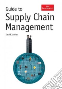 Guide to Supply Chain Management libro in lingua di Jacoby David