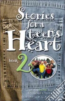 Stories for a Teen's Heart libro in lingua di Gray Alice (EDT), Gray Alice (COM)