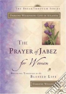 The Prayer of Jabez for Women libro in lingua di Wilkinson Darlene