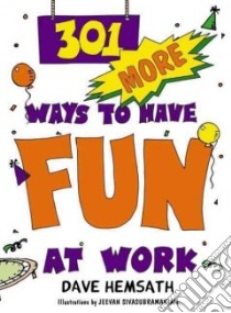 301 More Ways to Have Fun at Work libro in lingua di Hemsath Dave, Sivasubramaniam Jeevan (ILT)