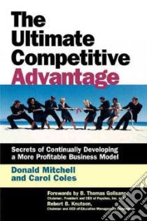 The Ultimate Competitive Advantage libro in lingua di Mitchell Donald, Coles Carol